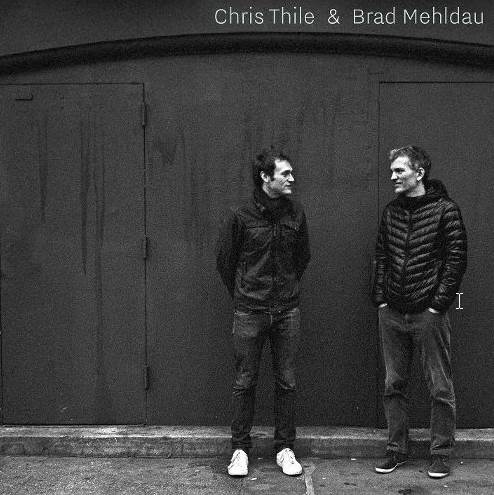 Chris Thile and Brad Mehldau - Chris Thile and Brad Mehldau (Nonesuch Records 2017)