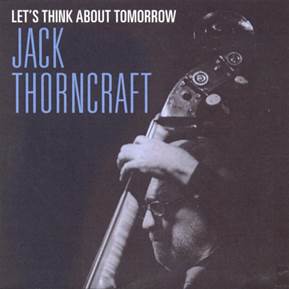 Jack Thorncraft - Let's Think About Tomorrow (Independent)