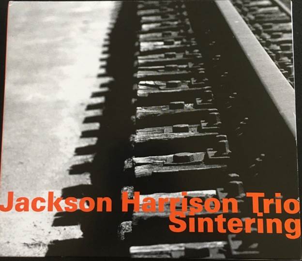 Jackson Harrison Trio - Sintering (Hatology 723)