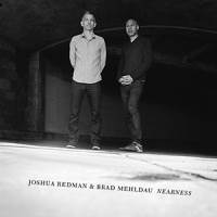 Joshua Redman and Brad Mehldau - Nearness (Nonesuch Records 7559-79456-0 )